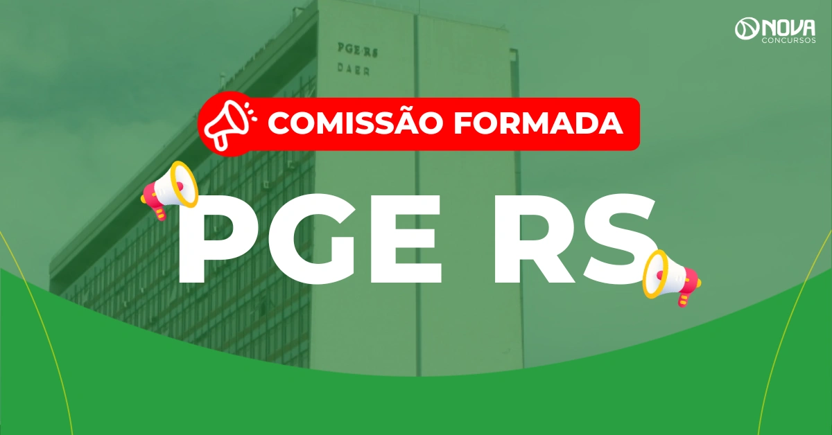 Concurso PGE RS: Comissões formadas! Editais em breve!