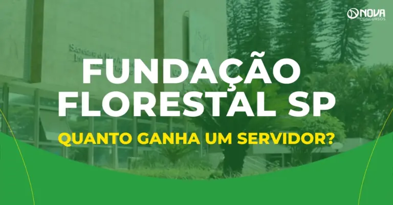 Concurso Fundação Florestal SP: Quanto ganha um servidor?