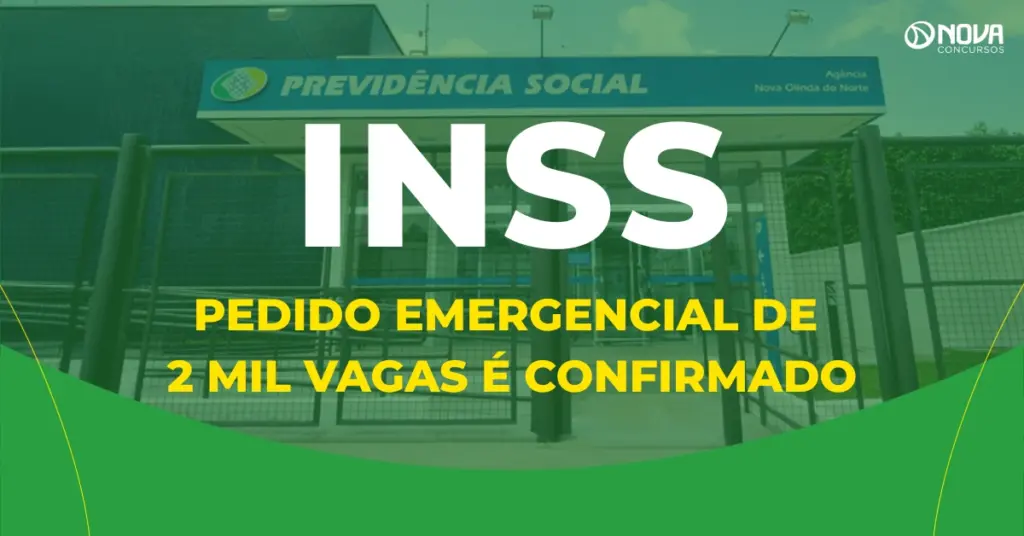 Concurso INSS: pedido emergencial de 2 mil vagas é confirmado!