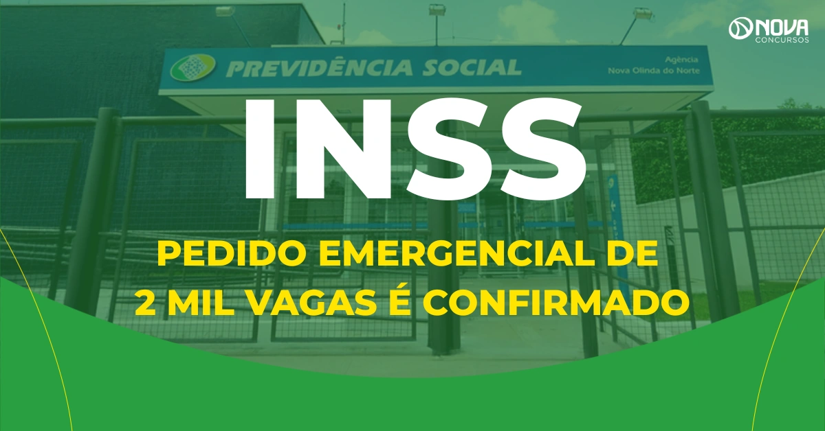 Concurso INSS: pedido emergencial de 2 mil vagas é confirmado!