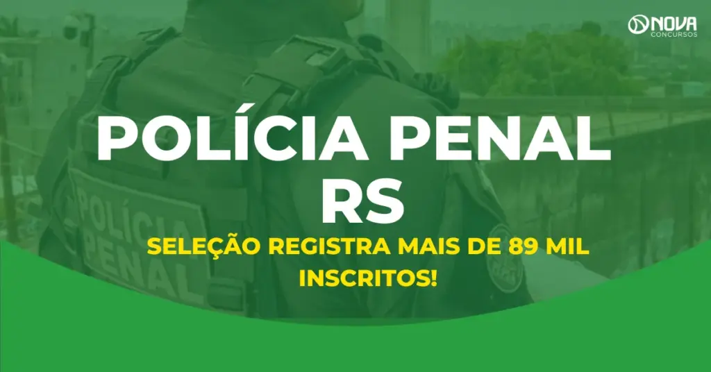 Concurso Penal RS ultrapassa 89 mil inscrições preliminares!