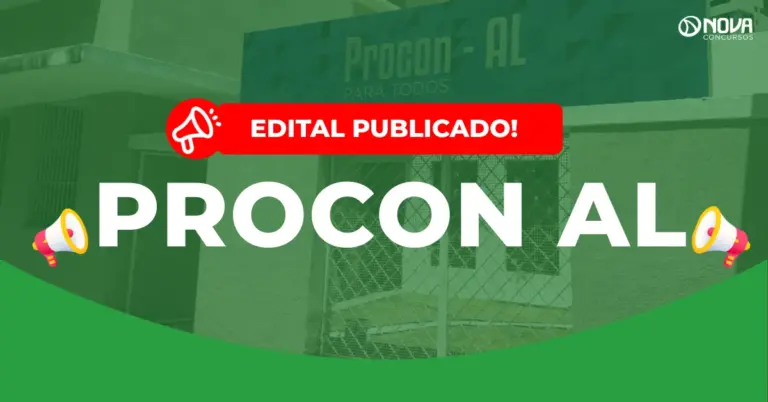 Concurso Procon AL: Edital publicado com 30 vagas! Iniciais de R$ 5,5 mil!