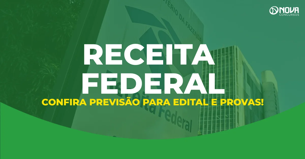 Concurso Receita Federal: confira a previsão para edital e provas!