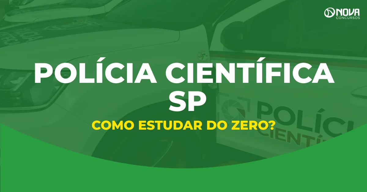 Concurso Polícia Científica SP: Como estudar do zero?