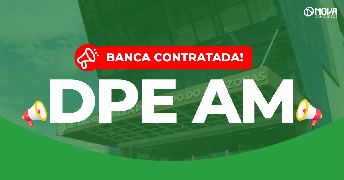 Concurso DPE AM: FCC é a banca! Edital em breve!