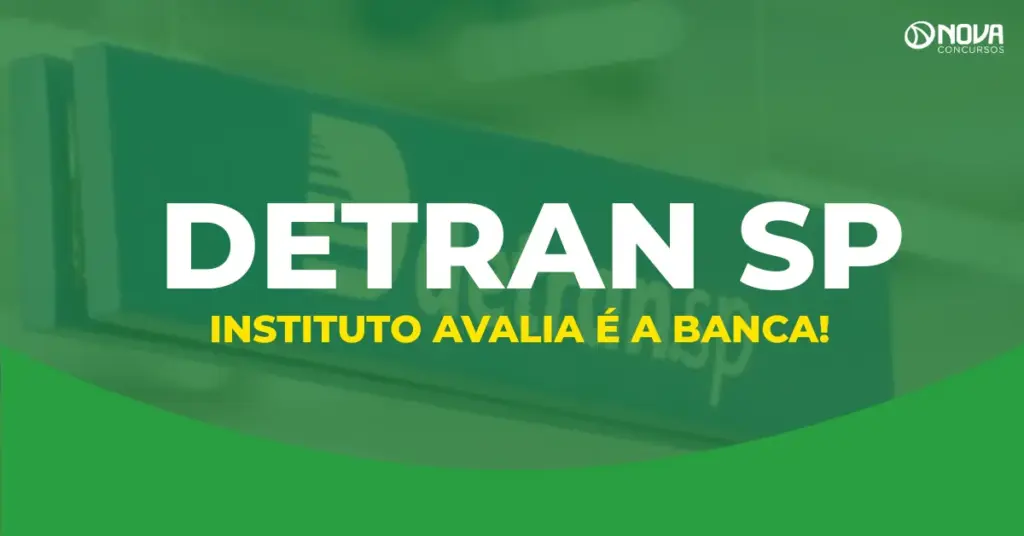 Concurso Detran SP: Assina contrato com a banca Instituto Avalia!