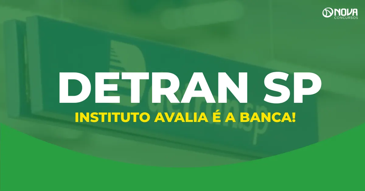 Concurso Detran SP: Assina contrato com a banca Instituto Avalia!