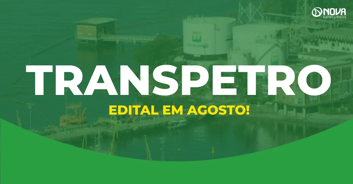 Concurso Transpetro: Edital previsto para agosto! Níveis médio e superior!
