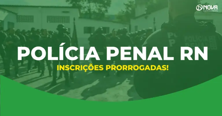 Concurso Polícia Penal RN: Inscrições prorrogadas! Iniciais de R$ 5,6mil!