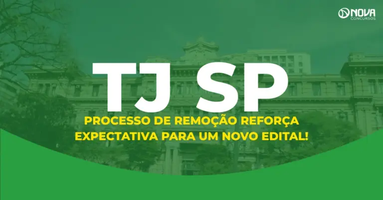 Concurso TJ SP: 289 vagas de remoção reforçam expectativa de novo edital!