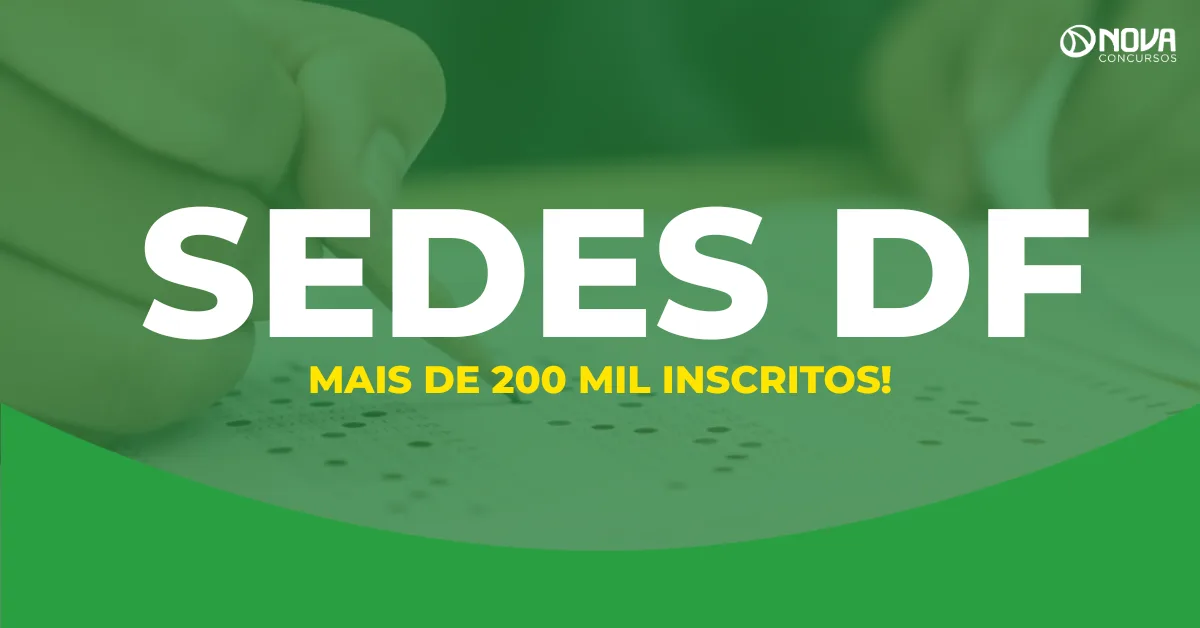 Concurso Sedes DF registra mais de 200 mil inscritos!