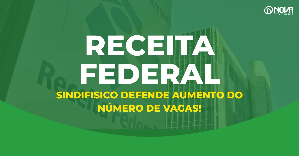 Concurso Receita Federal: Sindifisco defende ampliação de vagas para Auditor!