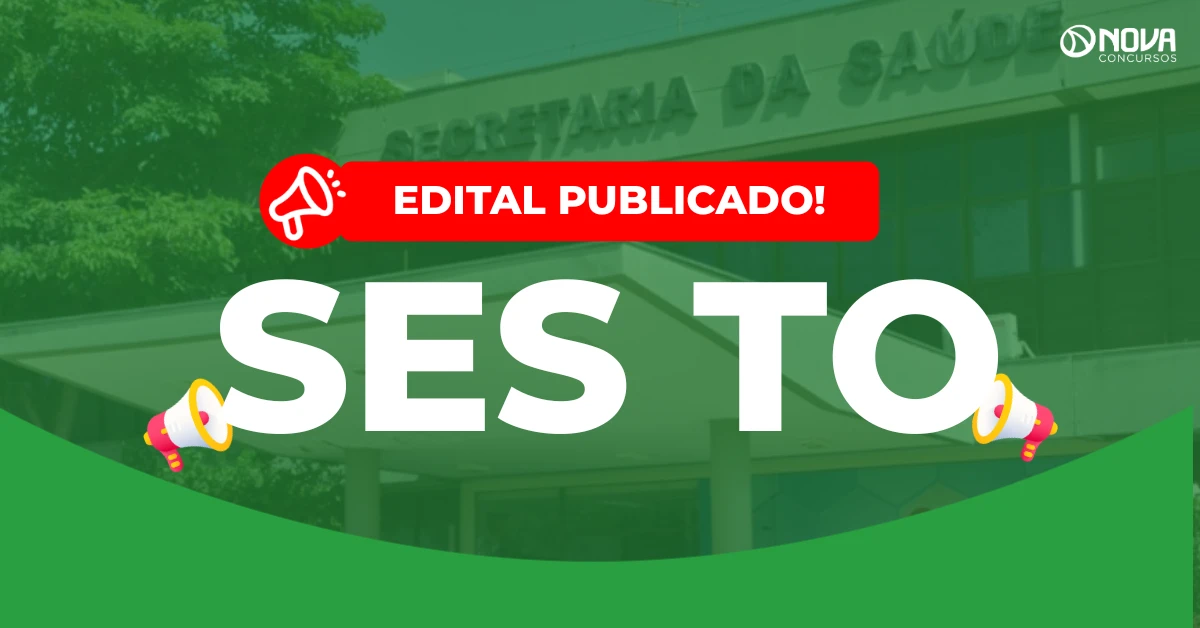 Concurso SES TO: Publicado o edital com 5.124 vagas! Iniciais de até R$ 17mil!