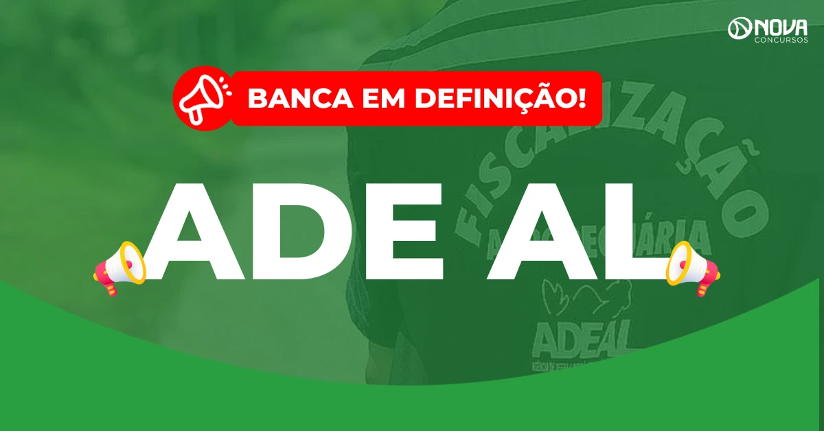 Concurso ADE AL: Banca organizadora será definida em breve!