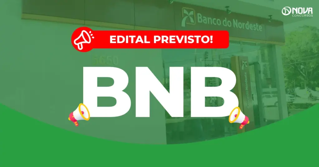 Concurso Banco do Nordeste (BNB): Superintendente cita novo edital em 2027!