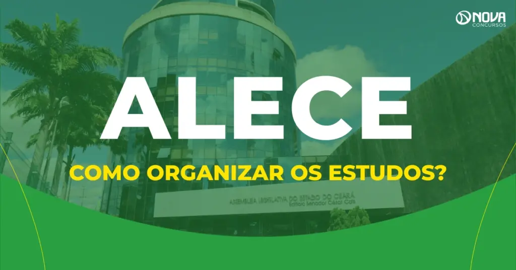 Concurso Alece 2026: Como organizar os estudos?
