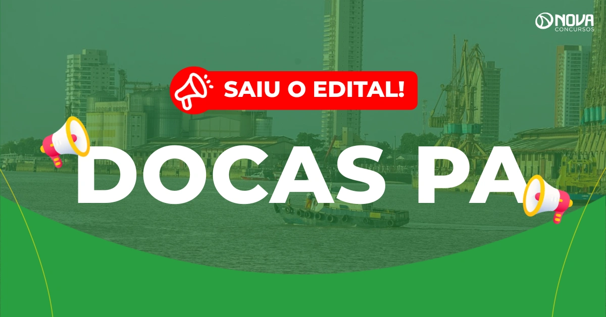 Concurso Docas PA: Edital publicado! 33 vagas para níveis médio e superior!