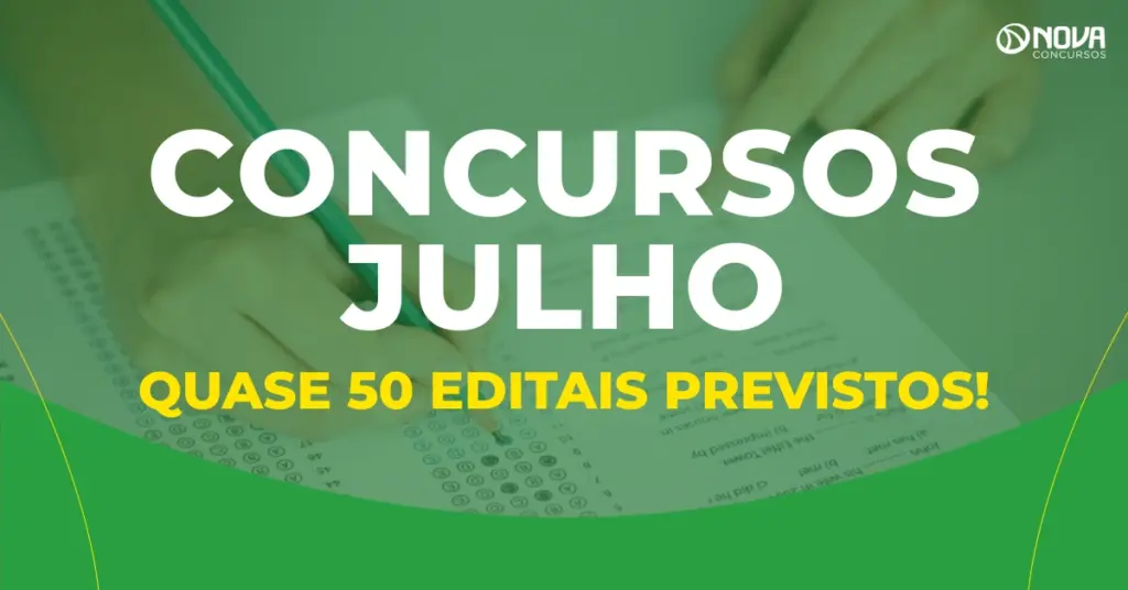 Concursos julho 2026: quase 50 editais são esperados; ganhos de até R$ 29 mil!