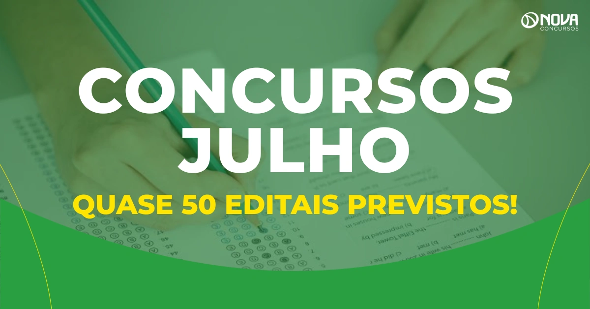 Concursos julho 2026: quase 50 editais são esperados; ganhos de até R$ 29 mil!