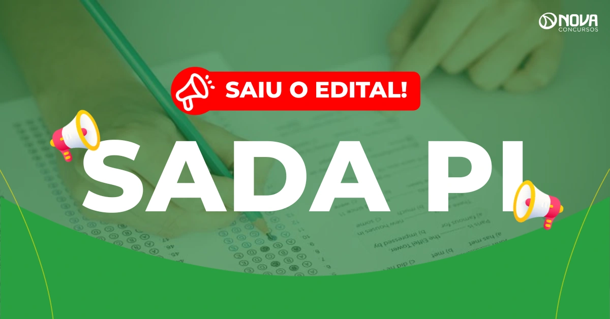 Concurso SADA PI: Edital publicado! 20 vagas!