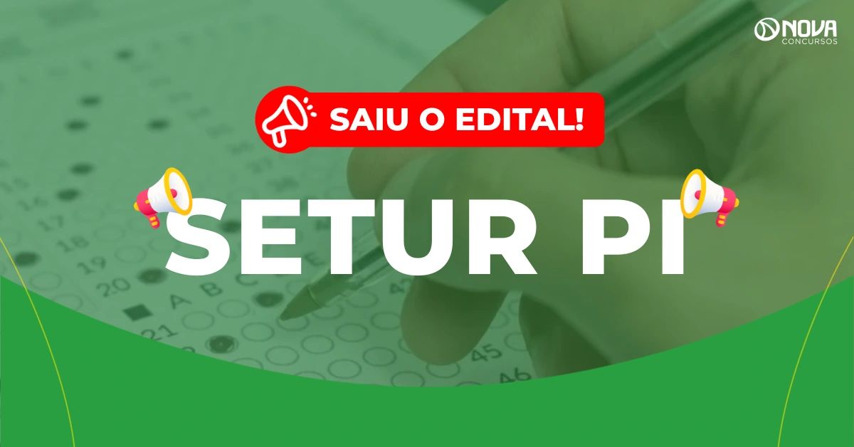 Concurso Setur PI: Edital publicado! Iniciais R$13 mil!