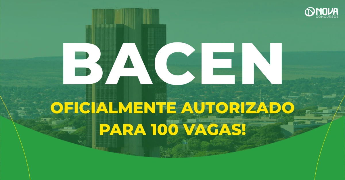 Concurso Bacen é oficialmente autorizado para 100 vagas!