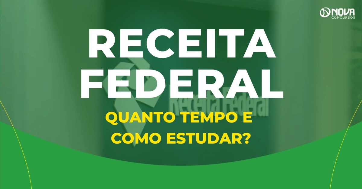Concurso Receita Federal: Quanto tempo e como estudar?