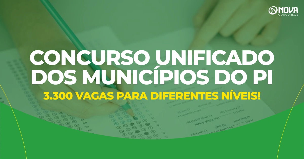 Concurso Unificado dos municípios do Piauí terá 3.300 vagas!