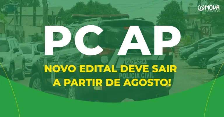 Concurso PC AP novo edital deve sair a partir de agosto!