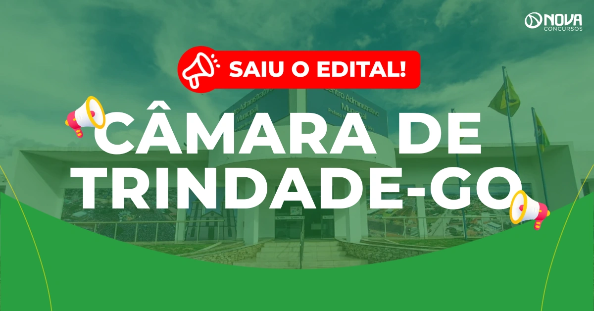 Concurso Câmara de Trindade: Edital publicado com 68 vagas! Até R$7,5 mil!