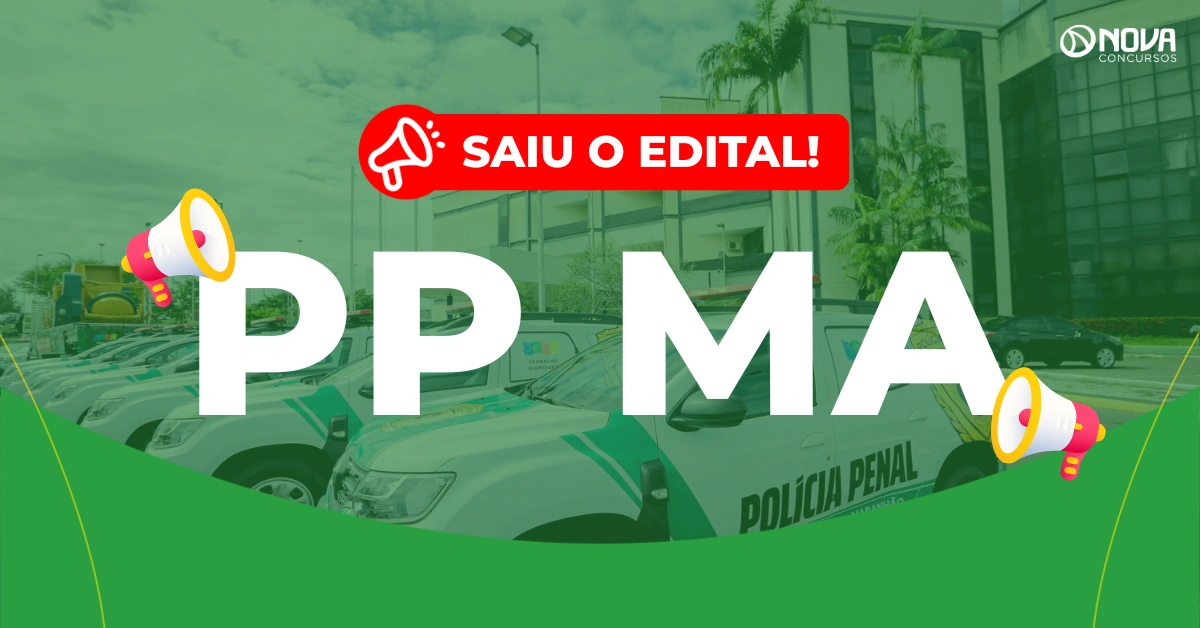 Concurso Polícia Penal MA (SEAP MA): Editais publicados! 2.118 vagas!