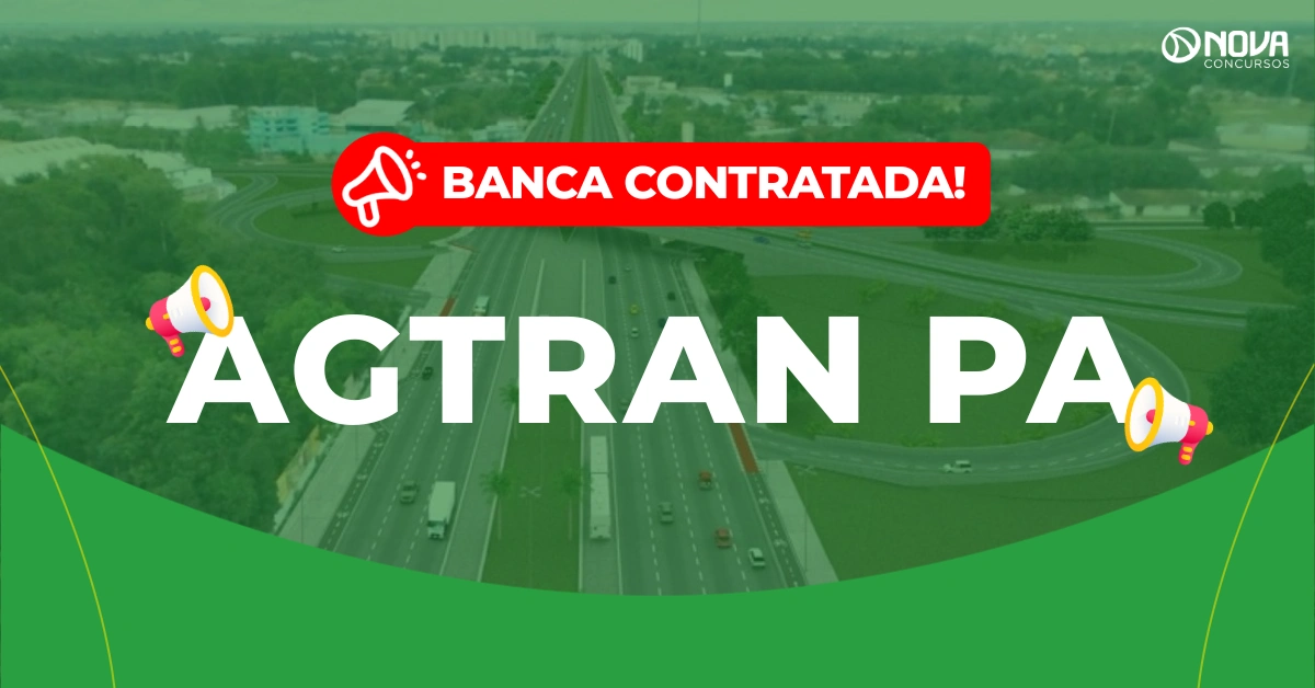 Concurso Agtran PA: Banca contratada para novo edital!