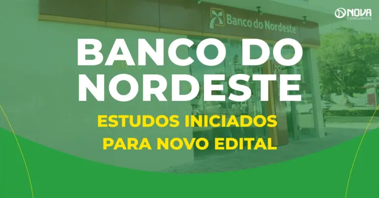Novo concurso Banco do Nordeste tem estudos oficialmente iniciados!