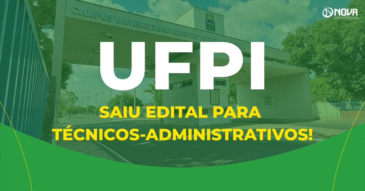 Concurso UFPI 2026: Saiu o edital! Vagas para Técnicos-Administrativos!