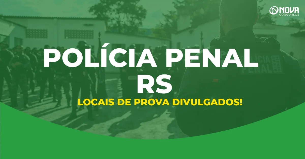 Concurso Polícia Penal RS: Confira os locais de prova!