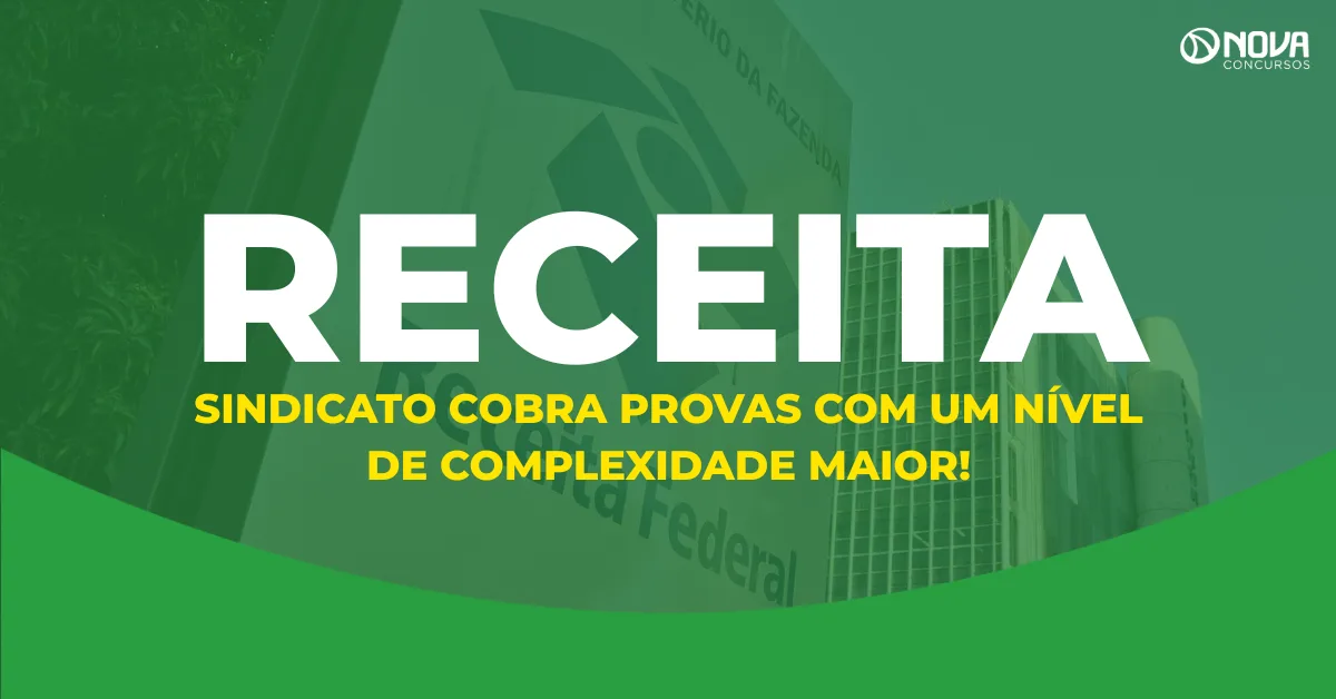 Concurso Receita: Sindicato cobra provas com nível de complexidade maior!