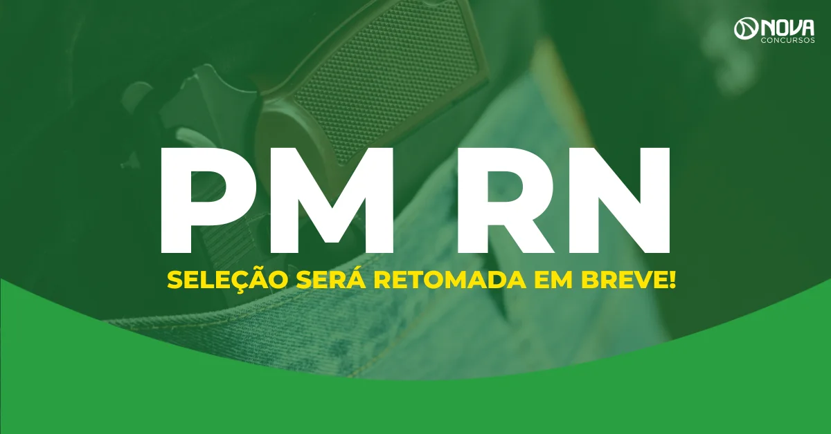 Concurso PM RN: Será retomado em breve, confira!