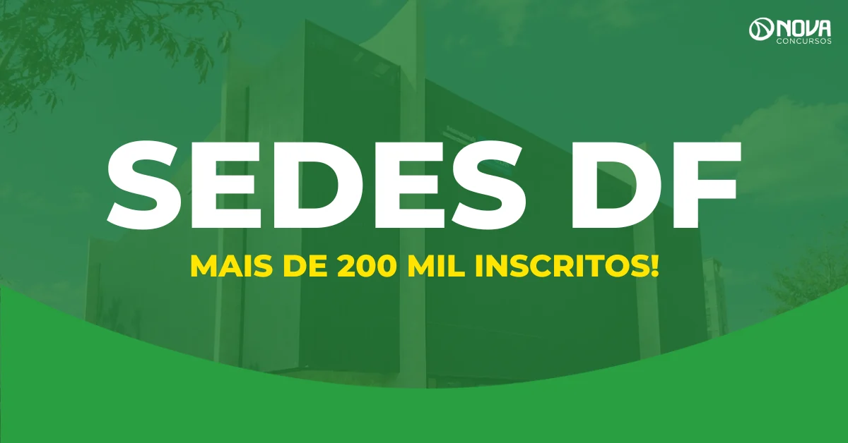 Concurso Sedes DF registra mais de 200 mil inscritos, confira a distribuição!