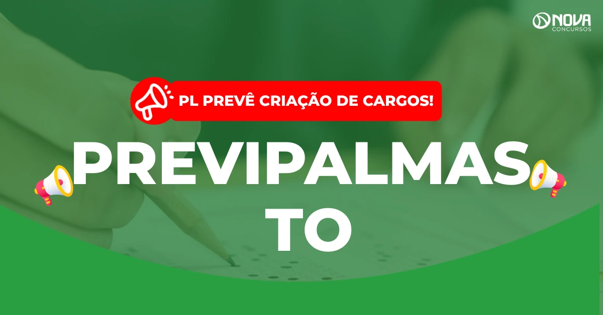 Concurso PreviPalmas TO: PL prevê provimento de 40 cargos efetivos!
