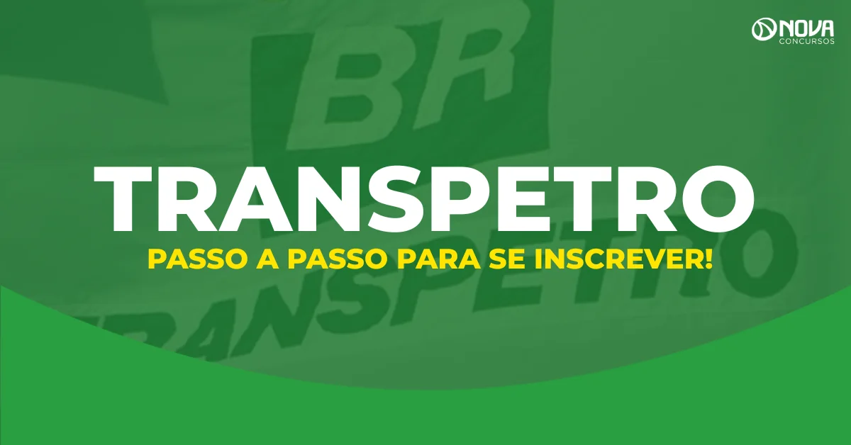 Concurso Transpetro 2026 inscrição: confira o passo a passo!