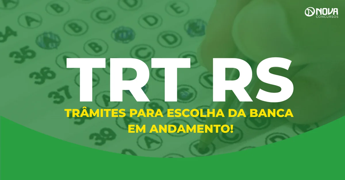 Concurso TRT RS: Trâmites para escolha da banca em andamento!