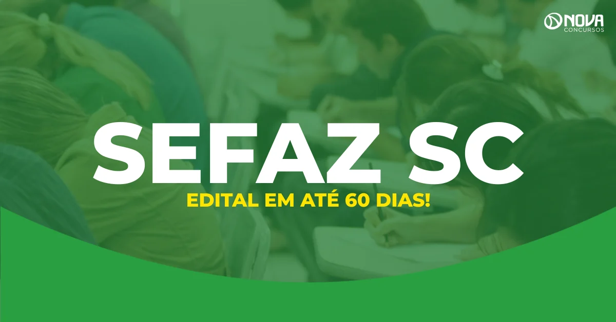 Concurso Sefaz SC: FCC é a banca; edital em até 60 dias!