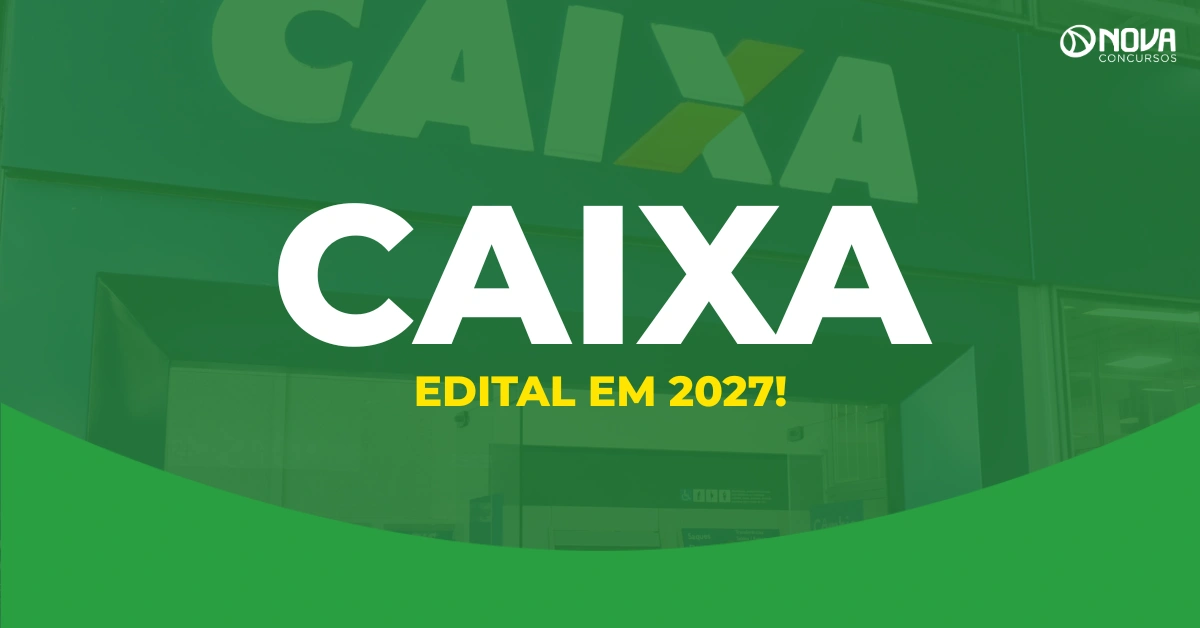 Concurso Caixa Econômica: edital previsto para 2027