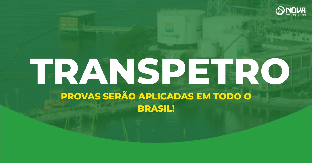 Concurso Transpetro 2026 terá provas em todo o Brasil