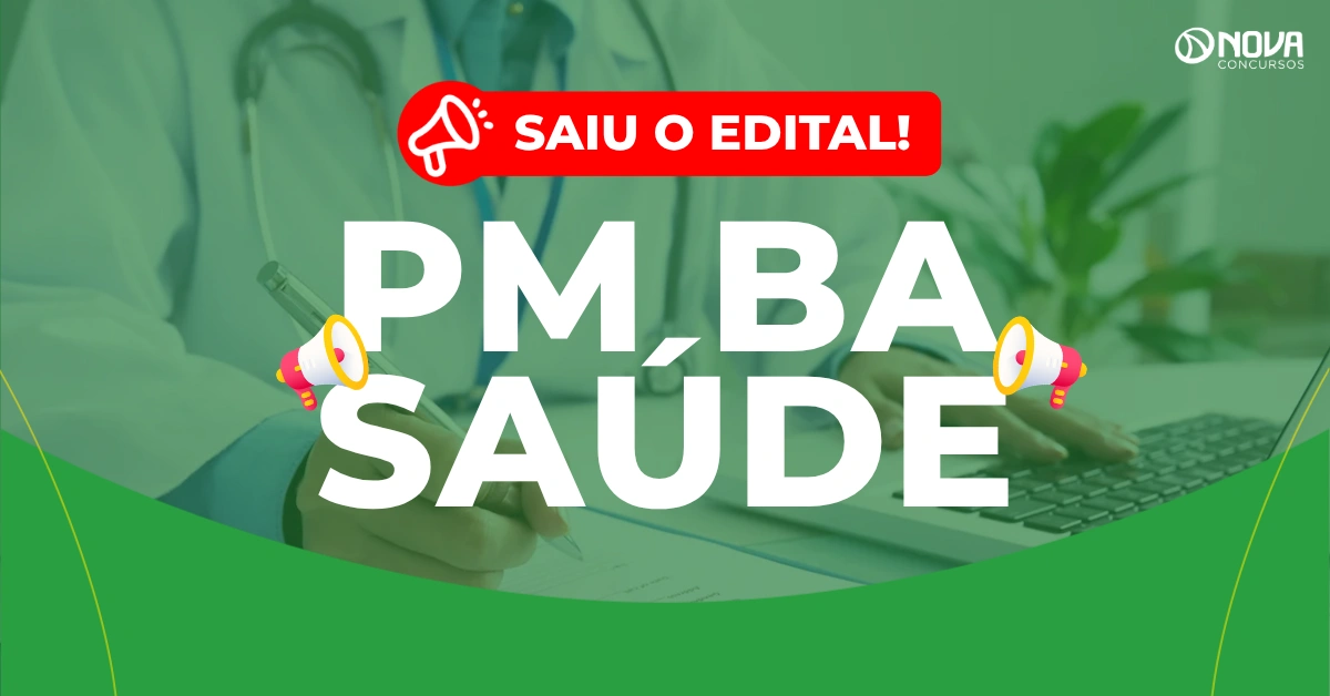 Concurso PM BA Saúde: Saiu o edital com iniciais de R$ 9,9mil!