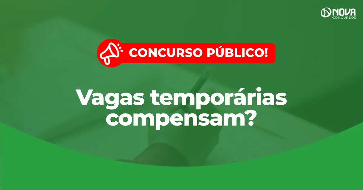 Vagas temporárias para Concurso: será que vale a pena?