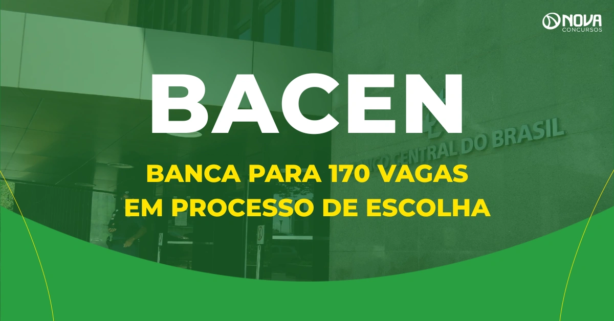 Concurso Bacen: Banca para 170 vagas em processo de escolha