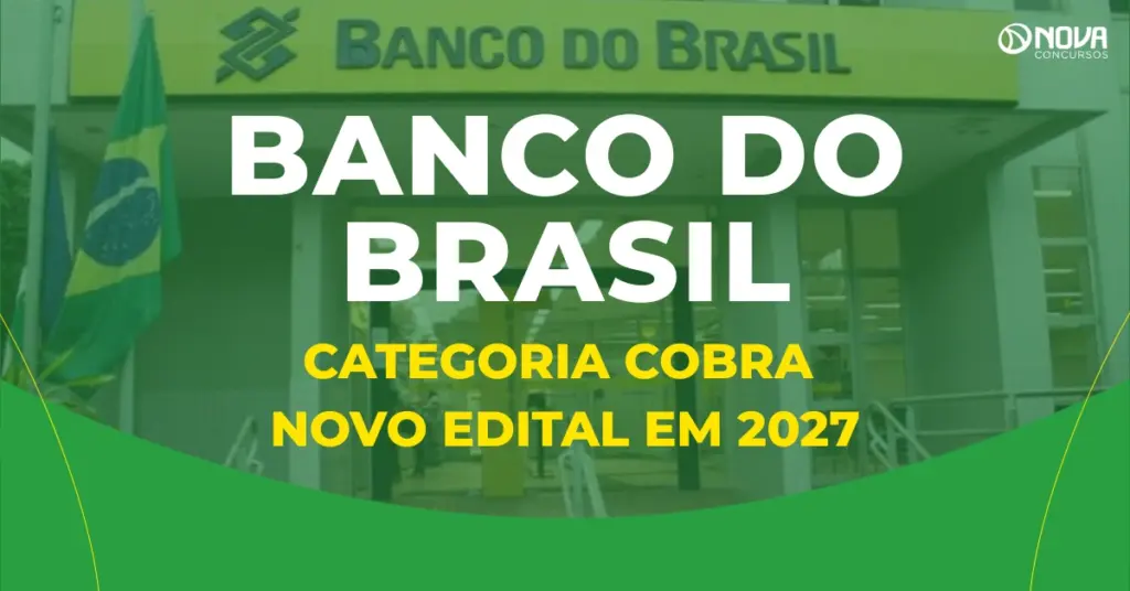 Concurso Banco do Brasil: categoria cobra novo edital em 2027