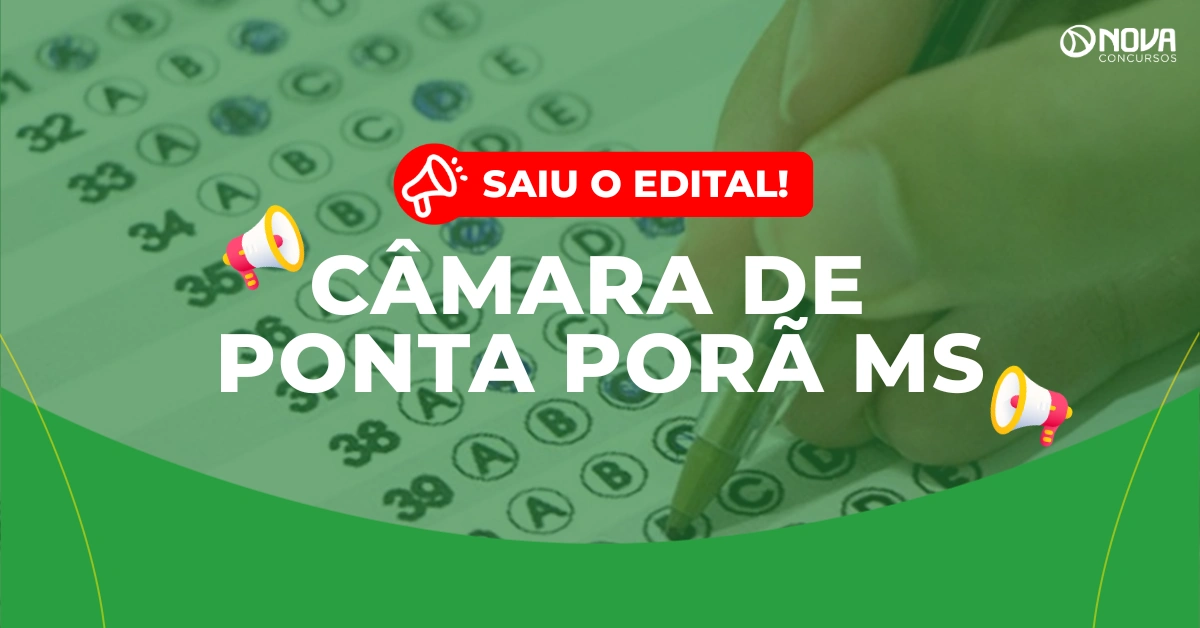 Concurso Câmara de Ponta Porã MS: Edital publicado; até R$ 7,9 mil!
