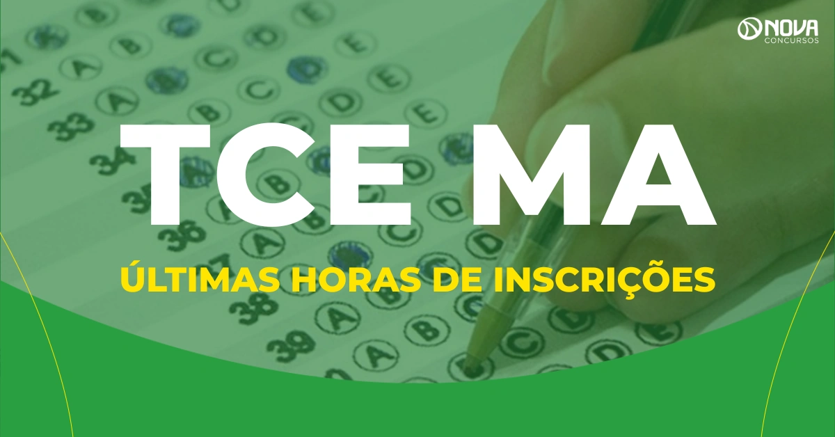 Últimas horas de inscrições para o Concurso TCE MA 2026